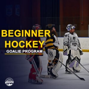 Beginner Hockey - Goalie Program (Fall 2025) SOLD OUT